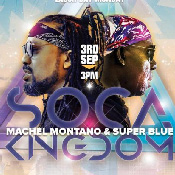 Soca Kingdom Presents Machel Montano & Super Blue