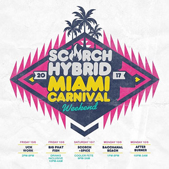 Scorch x Hybrid Miami Carnival 2017 Weekend