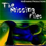 Mastamind Productions: The Missing Files