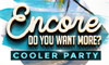 Encore - Cooler Party
