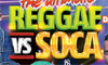The Ultimate Reggae Vs Soca NYC