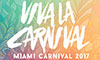  	Viva La Carnival 2017 (Miami Carnival Saturday)