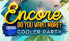 Encore Cooler Party