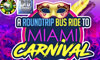 Round Trip Bus Ride to Miami Carnival