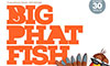 Big Phat Fish Thanksgiving Weekend