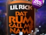 Dat Rum Call Me Name