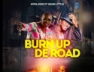 Burn Up De Road