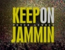 Keep On Jammin