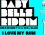 I Love My Rum (Baby Bells Riddim)