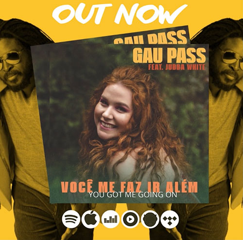 Brazilian singer Gau Pass' latest release is a Portuguese version of Jamaican Jubba White’s song ‘You Got Me Going On’