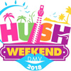 The 3rd Annual Hush Weekend Brings Music, Vibes, Fun and Awareness to Washington, D.C. Memorial Day Weekend
